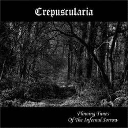 Crepuscularia : Flowing Tunes Of The Infernal Sorrow